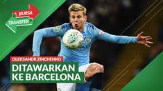 Berita Video Bursa Transfer: Manchester City Tawarkan Oleksandr Zinchenko ke Barcelona