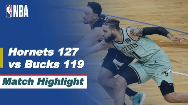 Berita Video Highlights NBA, Charlotte Hornets Raih Kemenangan di Milwaukee Bucks 127-119