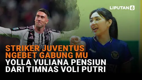Striker Juventus Ngebet Gabung MU, Yolla Yuliana Pensiun dari Timnas Voli Putri