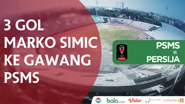 VIDEO: Ini 3 Gol Marko Simic ke Gawang PSMS