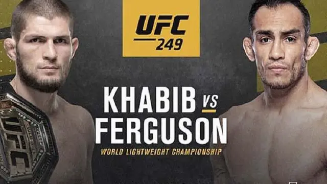 UFC 249: Khabib Nurmagomedov melawan Tony Ferguson pada 18 April 2020 di Broklyn, Amerika Serikat.