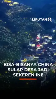 Bisa-Bisanya China Sulap Desa Jadi Sekeren Ini!
