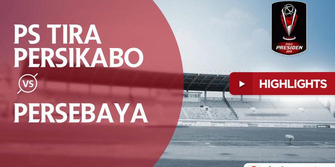 VIDEO: Highlights Piala Presiden 2019, Tira Persikabo Vs Persebaya 0-0
