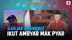 Ketika Ganjar Pranowo Ikut Ambyar Mak Pyar