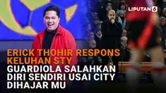 Mulai dari Erick Thohir respons keluhan STY hingga Guardiola salahkan diri sendiri usai City dihajar MU di News Flash Sport Liputan6.com.