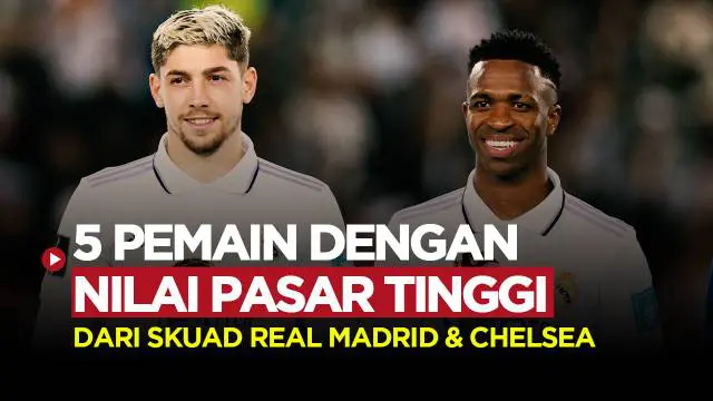 MOTION GRAFIS: Deretan Pemain Termahal dari Skuad Real Madrid dan Chelsea