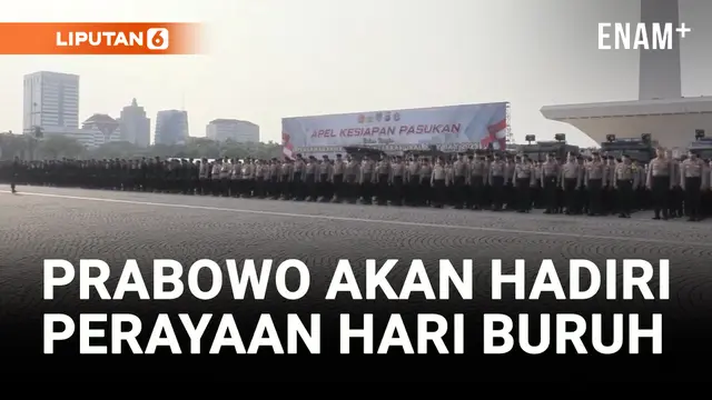 VIDEO: Presiden Prabowo Direncanakan Hadir dalam Perayaan Hari Buruh, 14 Ribu Personel Gabungan Diterjunkan