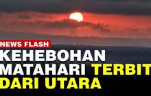VIDEO : Fenomena Matahari Terbit dari Utara di Sulawesi Selatan, BMKG Beri Penjelasan