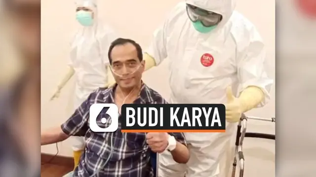 Kondisi Menteri Perhubungan Budi Karya Sumadi semakin membaik sejak dirawat karena terinfeksi virus corona. Ia sampaikan rasa terima kasihnya kepada tim medis.
