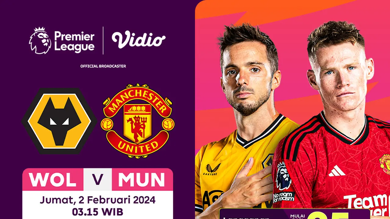 Link Siaran Langsung Liga Inggris: Wolverhampton Vs Manchester United di Vidio