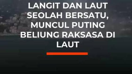 Langit dan Laut Seolah Bersatu, Muncul Puting Beliung Raksasa di Laut