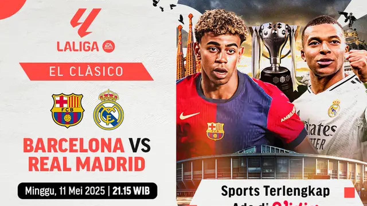 Saksikan Live Streaming Barcelona Vs Real Madrid Malam Ini, Catat Link El Clasico