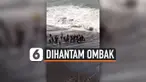 DETIK-DETIK PENGUNJUNG DIHANTAM OMBAK BESAR