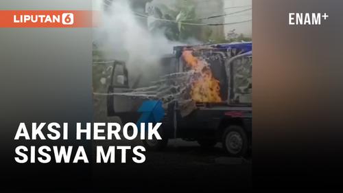 VIDEO: Siswa MTS Jadi Pahlawan saat Mobil Tahu Bulat Kebakaran