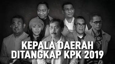 KPK telah lakukan OTT kepada 7 Kepala Daerah di tahun 2019 ini.