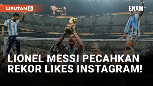 VIDEO: Lionel Messi Pecahkan Rekor Likes Terbanyak di Instagram