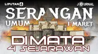 JOURNAL_Serangan Umum 1 Maret di Mata 4 Sejarawan (Liputan6.com/Abdillah)