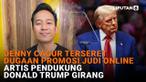 Denny Cagur Terseret Dugaan Promosi Judi Online, Artis Pendukung Donald Trump Girang