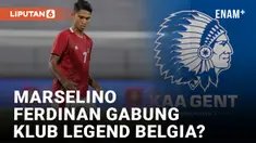 Marselino Ferdinan Bakal Gabung Mantan Klub Kevin De Bruyne!
