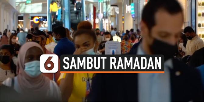 VIDEO: Sambut Ramadan, Sejumlah Mal di Uni Emirat Arab Diserbu Warga