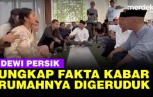 VIDEO: Kabar Rumah Dewi Perssik Digeruduk Usai Cekcok Lawan Pak RT, Ini Penjelasannya