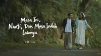Lirik Lagu Masa Ini, Nanti, dan Masa Indah Lainnya Nuca Melejit, Kuasai Posisi 8 Trending YouTube