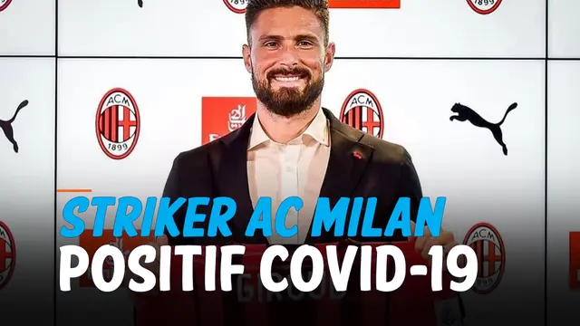 VIDEO: Olivier Giroud, Striker AC Milan Positif Covid-19