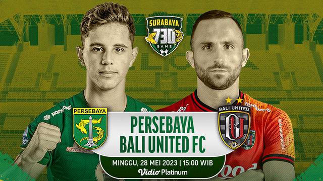 Link Live Streaming 703 Game : Persebaya Vs Bali United di Vidio, 28 Mei 2023