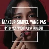 Ilustrasi dandanan simpel untuk menyambut puasa ramadan. (Foto: Deki Prayoga/Bintang.com, Digital Imaging: Nurman Abdul Hakim/Bintang.com).