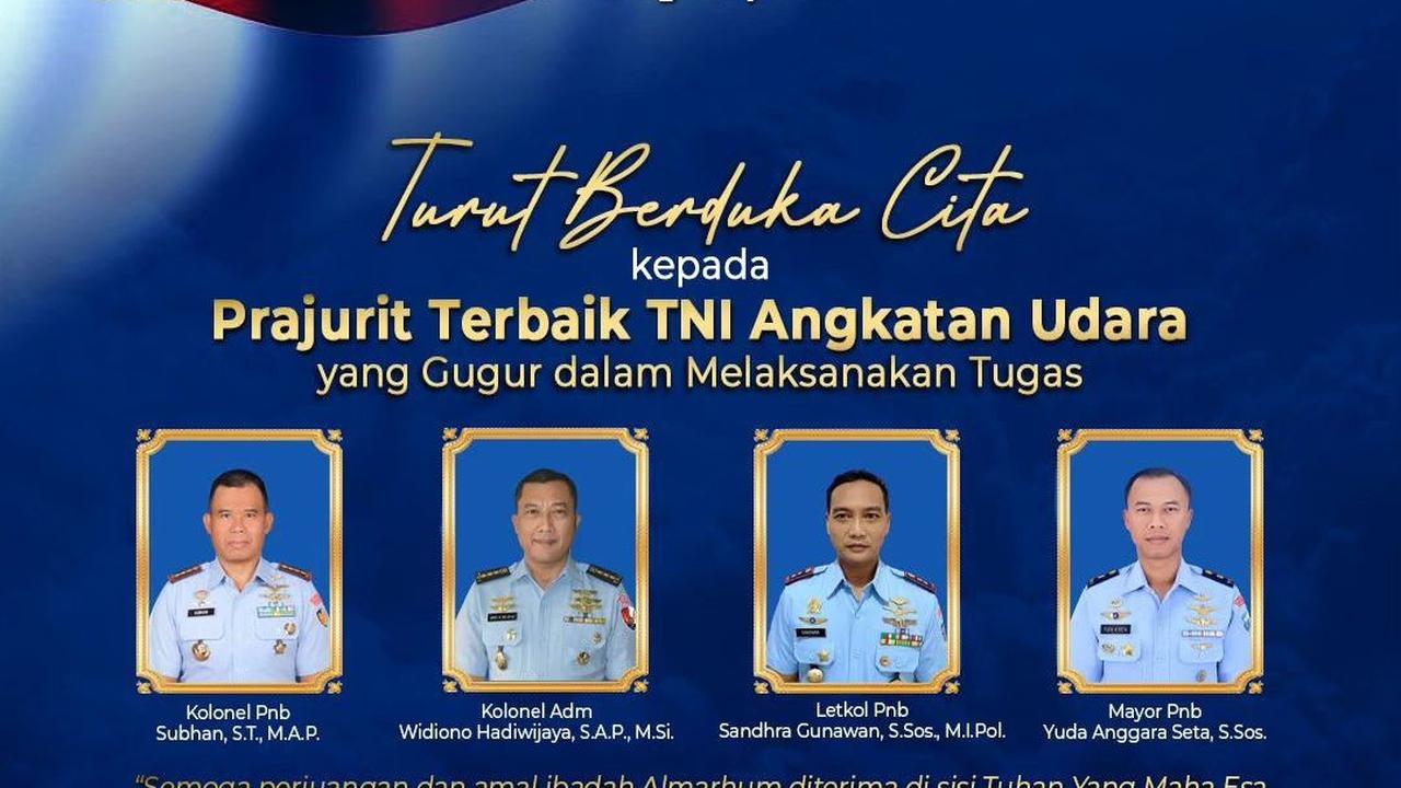 Akibat kecelakaan tersebut, 4 perwira terbaik Bangsa Indonesia dinyatakan gugur dalam melaksanakan tugas.