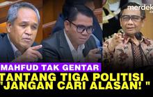VIDEO: Mahfud "Saya Tantang Benny & Arteria, Jangan Cari Alasan Absen"