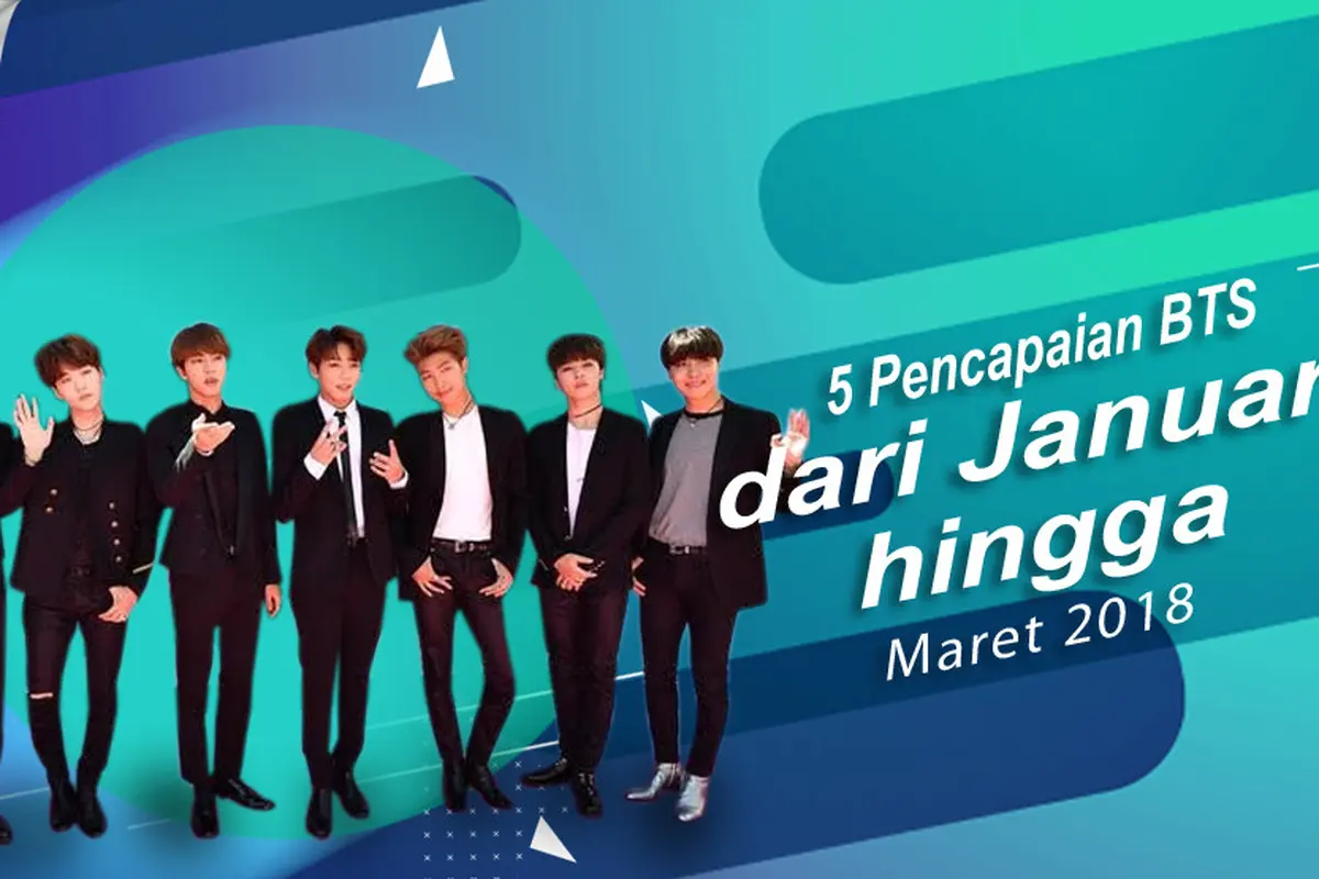 [Bintang] 5 Pencapaian BTS dari Januari hingga Maret 2018