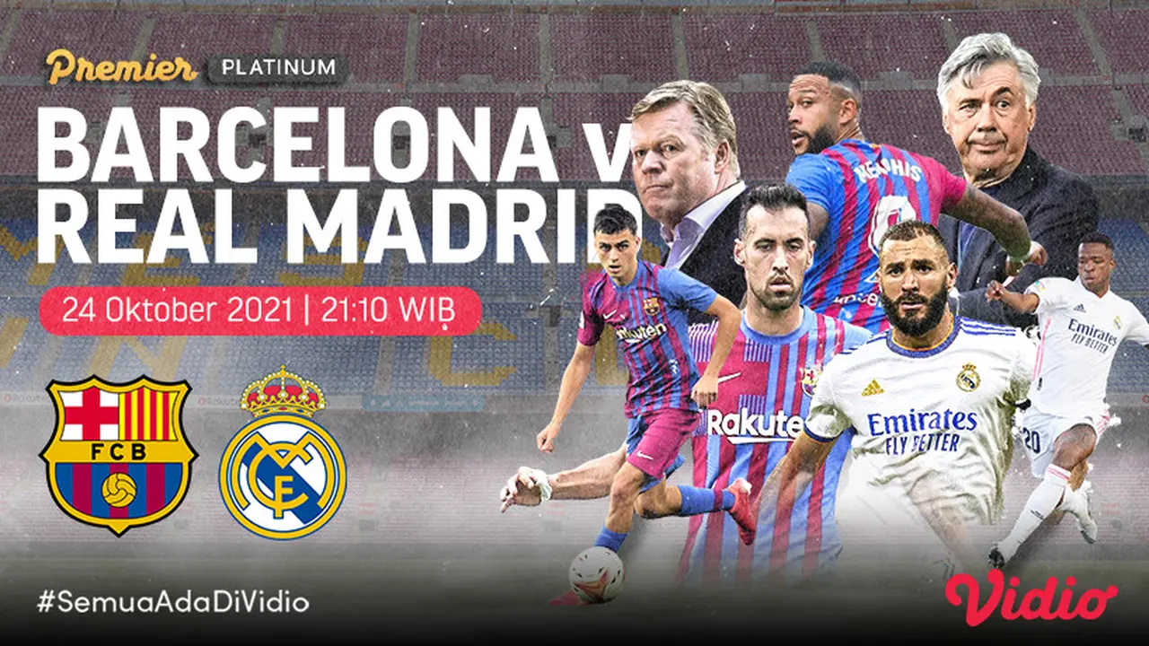 Link Live Streaming El Clasico : Barcelona vs Real Madrid di Vidio Malam Ini