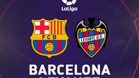 Link Live Streaming Liga Spanyol: Barcelona Vs Levante