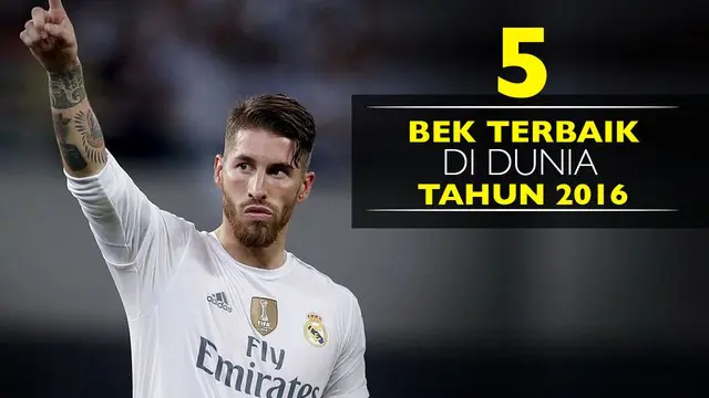 5 Bek Terbaik di Dunia 2016, Sergio Ramos Urutan Ke-1