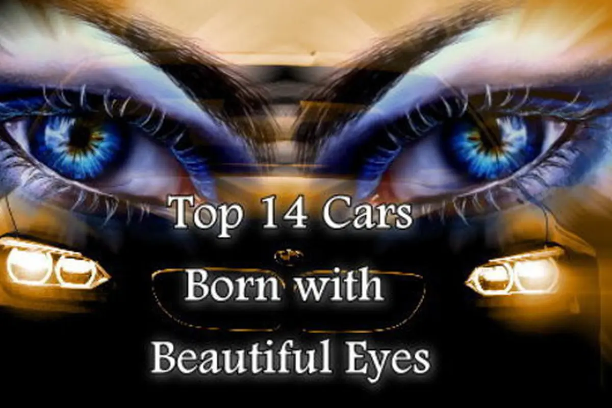 Top 14 Cars born with beautiful Eyes