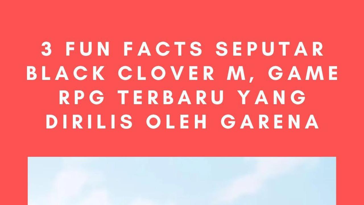 3 Fun Facts Seputar Black Clover M, Game RPG Terbaru yang Dirilis Oleh Garena