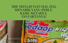 Mie Sedaap dan Hal-Hal Menarik yang Perlu Kamu Ketahui, Ini Faktanya!