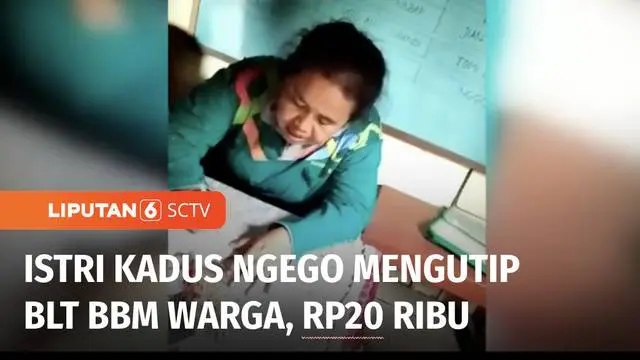 Viral video istri Kepala Dusun Nglego, Desa Sumberejo meminta jatah BLT dari warga Blora, Jawa Tengah. Setiap warga diminta menyetor uang Rp 20 ribu usai menerima bantuan langsung tunai akibat kenaikan harga BBM.