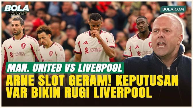 Arne Slot Murka! Keputusan VAR Selalu Merugikan Liverpool Sepanjang Musim