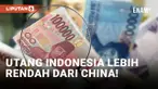 Ternyata Utang Indonesia Terendah di Negara ASEAN dan China!