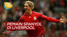 Berita video spotlight membahas tentang empat pemain asal Spanyol yang sukses berkarier di Liverpool.