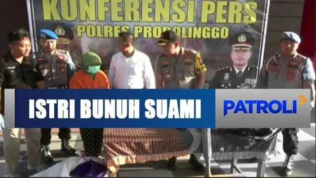 Diduga sering selingkuh dan berperilaku kasar, seorang pria di Probolinggo, Jawa Timur, dibunuh istri saat tidur pulas.