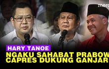 VIDEO: Alasan Hary Tanoe Dukung Ganjar di Pilpres, Tapi Ngaku Teman Dekat Prabowo