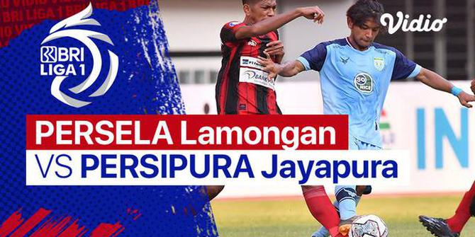 VIDEO: Beragam Peluang yang Tercipta dalam Laga Persela Lamongan Vs Persipura Jayapura di Pekan Kedua BRI Liga 1