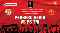 Live Streaming Perseru Serui Vs PS TNI (Liputan6.com / Trie yas)