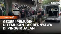 Geger! Pemudik Ditemukan Tak Bernyawa di Pinggir Jalan