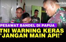 VIDEO: Brigjen TNI JO Sembiring: Banyak Pesawat Nyelonong di Papua, Jangan Main Api