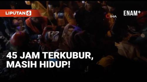 VIDEO: Ajaib! Korban Gempa Turki Selamat Usai 45 Jam Terkubur
