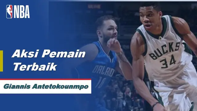 VIDEO: Aksi-Aksi Terbaik Giannis Antetokounmpo Saat Milwaukee Bucks Kalahkan Orlando Magic 110-101